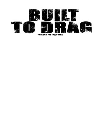 Built to Drag